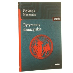Dytyramby dionizyjskie Fryderyk Nietzsche przekł. Stanisław Wyrzykowski [Meandry Kultury / 2015]