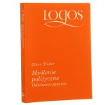 myślenie (1).JPGMyślenie polityczne odwieczne pytania Glenn Tinder przeł. [z ang.] Andrzej Dziurdzik [Logos / 1995]