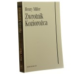 zwrotnik Koziorożca Henry Miller przeł. [z ang.] Anna Kołyszko [1999] (id: 160651)