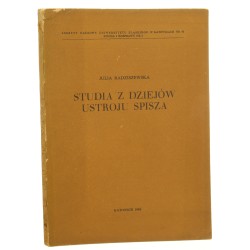 Studia z dziejów ustroju Spisza Julia Radziszewska [Zeszyty Naukowe - Uniwersytet Śląski w Katowicach / 1969]