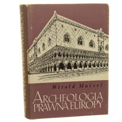 Archeologia prawna Europy Maisel Witold [1989]