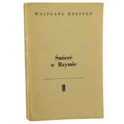 Śmierć w Rzymie Wolfgang Koeppen przeł. Maria Kłos-Gwizdalska [1957]
