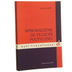 Wprowadzenie do filozofii politycznej Adam Swift [Myśl Filozoficzna / 2010]