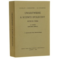 Uwarstwienie a rozwój społeczny Wybór pism Stanisław L. Andrzejewski, Jan Ostaszewski ze wstępem Edwarda Shilsa w oprac. Jana Ostaszewskiego [1964]