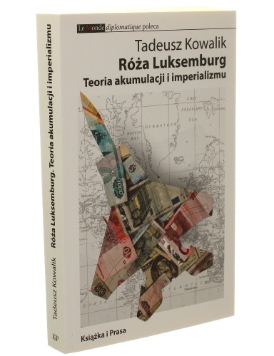 Roza-Luksemburg-Teoria-akumulacji-i-imperializmu-Kowalik-Tadeusz-Biblioteka-Le-Monde-Diplomatique-2012.jpg