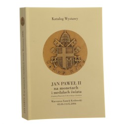 Jan Paweł II na monetach i medalach świata z kolekcji Wojciecha Grabowskiego z Londynu katalog wystawy, Warszawa Zamek Królewski, 03.04-14.05. 2006 [aut. katalogu Wojciech Kobyliński aut. zdjęć Jerzy Krug tł. tekstów Maria Dyk] [2006]