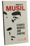 Człowiek niemiecki jako symptom Robert Musil [2017]