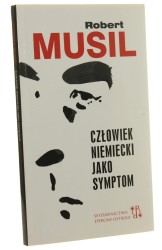 Człowiek niemiecki jako symptom Robert Musil [2017]