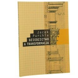 Dziedzictwo a transformacja Jacek Purchla [2005]
