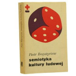 Semiotyka kultury ludowej Bogatyriew Piotr [Biblioteka Myśli Współczesnej / 1979]