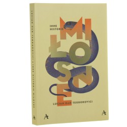 Inne historie miłosne Lucian Dan Teodorovici przekład Radosława Janowska-Lascar [2018]