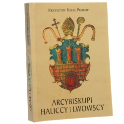 Arcybiskupi haliccy i lwowscy obrządku łacińskiego Szkice biograficzne Prokop Krzysztof Rafał [Biblioteka "Wołania z Wołynia" / 2010]