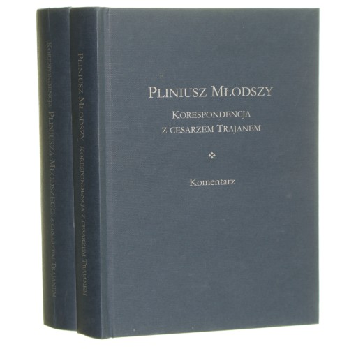 Pliniusz Młodszy korespondencja z cesarzem Trajanem t. I-II komentarz / tekst i tłumaczenie [Katolicki Uniwersytet Lubelski Jana Pawła II. Wydział Prawa, Prawa Kanonicznego i Administracji] [2017]