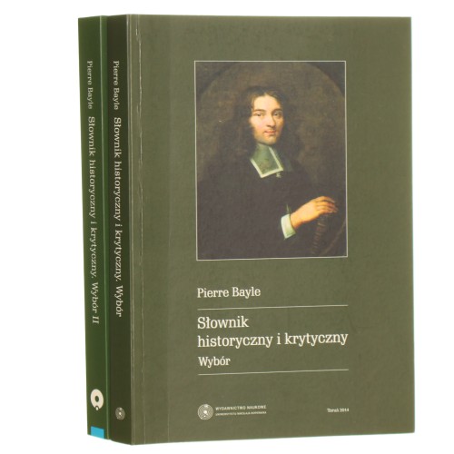 Słownik historyczny i krytyczny wybór t. I-II wyjaśnienia Pierre Bayle [2014]
