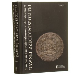 Stan badań nad wielokulturowym dziedzictwem dawnej Rzeczypospolitej t. X pod redakcją Wojciecha Walczaka i Karola Łopateckiego [2017]