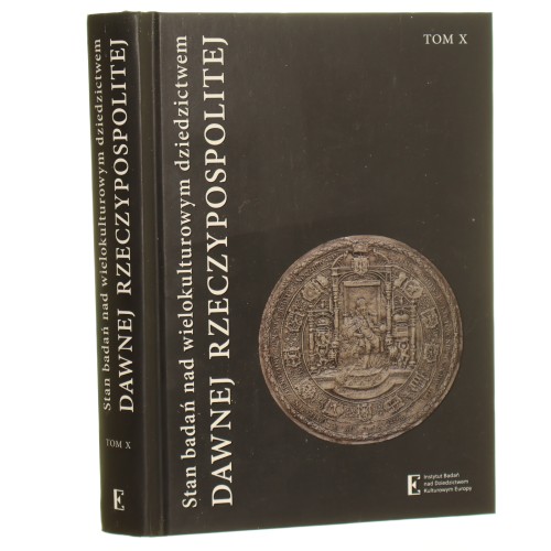 Stan badań nad wielokulturowym dziedzictwem dawnej Rzeczypospolitej, tom X (1).JPG