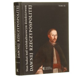 Stan badań nad wielokulturowym dziedzictwem dawnej Rzeczypospolitej t. IX pod redakcją Wojciecha Walczaka i Karola Łopateckiego [2017]