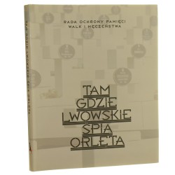 Tam gdzie lwowskie śpią Orlęta redakcja Gójska Katarzyna [2001]