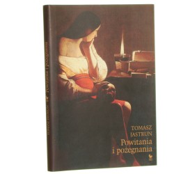 Powitania i pożegnania Tomasz Jastrun [2007]