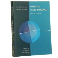 Powszechna historia gospodarcza od XV do XX wieku Marek Maciejewski, Mirosław Sadowski [2007]