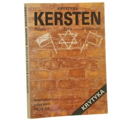 Polacy Żydzi Komunizm Anatomia półprawd 1939-68 Kersten Krystyna [1992]