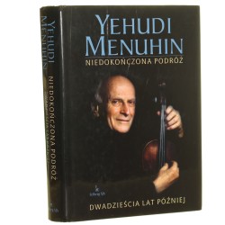 Niedokończona podróż dwadzieścia lat później Yehudi Menuhin tł. Rafał Śmietana [2003]