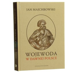 Wojewoda w dawnej Polsce Jan Majchrowski [2019]