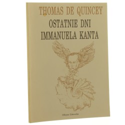 Ostatnie dni Immanuela Kanta De Quincey Thomas [1999]