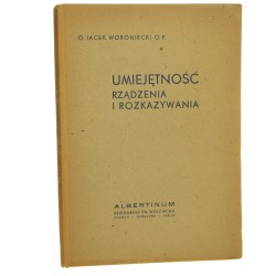 Umiejętność rządzenia i rozkazywania Jacek Woroniecki [1947]