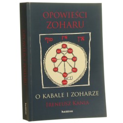 Opowieści Zoharu O Kabale i Zoharze Kania Ireneusz [2012]