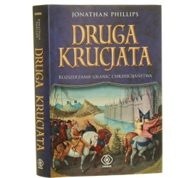 Druga krucjata rozszerzanie granic chrześcijaństwa Jonathan Phillips przeł. Norbert Radomski [2013]
