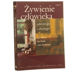 Żywienie człowieka zdrowego i chorego. T. II pod red. Jana Hasika i Jana Gawęckiego aut. Magdalena Białkowska [i in.] [2003]