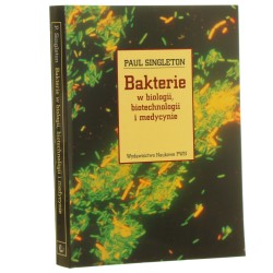 Bakterie w biologii, biotechnologii i medycynie Paul Singleton tł. zbiorowe pod red. nauk. Zdzisława Markiewicza zespół tł. Jadwiga Baj [et al.] [2000]