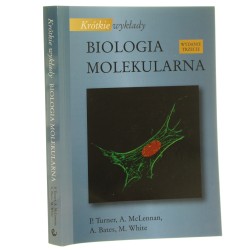 Biologia molekularna Phil Turner [et al.] przekł. zbiorowy pod red. Mirosławy Dabert [2012]