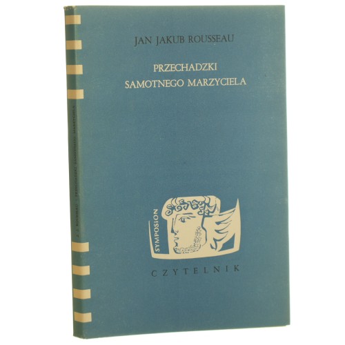 Przechadzki samotnego marzyciela Rousseau Jan Jakub [Symposion / 1967]
