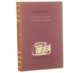 O sztuce życia i życiu sztuki Eseje, listy, maksymy Saint-Evremond Charles de Marguetel de Saint-Denis [Symposion / 1962]