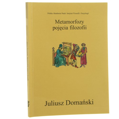 Metamorfozy pojęcia filozofii Juliusz Domański [AUTOGRAF / 1996]