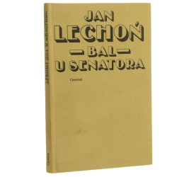 Bal u senatora Fragmenty nie ukończonej powieści Jan Lechoń [1981]