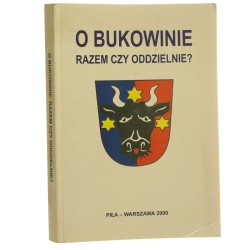 O Bukowinie razem czy oddzielnie? red. Kazimierz Feleszko [2000]