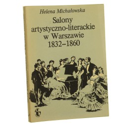 Salony artystyczno-literackie w Warszawie 1832-1860 Michałowska Helena [1974]