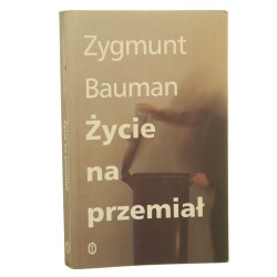 Życie na przemiał Bauman Zygmunt [2005]