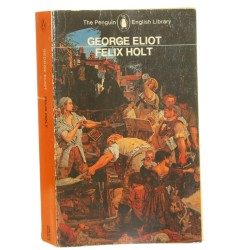 Felix Holt, the radical George Eliot ed. with an introd. by Peter Coveney [1984]