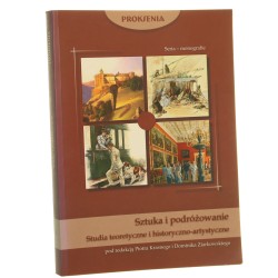 Sztuka i podróżowanie studia teoretyczne i historyczno-artystyczne pod red. Piotra Krasnego i Dominika Ziarkowskiego [2009]