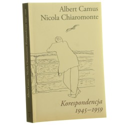 Albert Camus, Nicola Chiaromonte korespondencja 1945-1959 opracowanie przedmowa i przypisy Samantha Novello przekład Maryna Ochab aneks z języka włoskiego przełożyła Joanna Ugniewska [Biblioteka Narodowa / 2020]