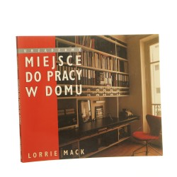 Urządzamy miejsce do pracy w domu Lorrie Mack [1997]