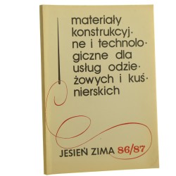 Materiały konstrukcyjne i technologiczne dla usług odzieżowych i kuśnierskich jesień zima 86/87 Red. Halina Danowska et al. (1987)