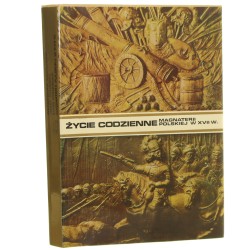Życie codzienne magnaterii polskiej w XVII w. Czapliński Władysław, Długosz Józef [Życie Codzienne / 1976] 
