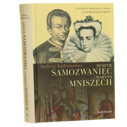 Dymitr Samozwaniec i Maryna Mniszech Andrzej Andrusiewicz [2009]
