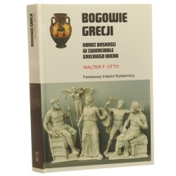 Bogowie Grecji Obraz boskości w zwierciadle greckiego ducha Walter F. Otto [Rodowody Cywilizacji / 2022]