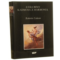 Zaślubiny Kadmosa z Harmonią Calasso Roberto [Mity Obrazy Symbole]